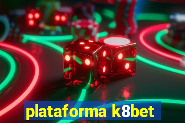 plataforma k8bet